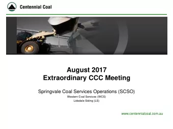 August 2017  Extraordinary CCC Meeting  Springvale Coal Services Operations (SCSO)  Western Coal