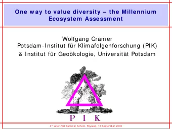 One w ay to value diversity  the Millennium  Ecosystem  Assessm ent  Wolfgang Cramer