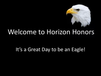 Welcome to Horizon Honors  Its a Great Day to be an Eagle!  School Structure 1 Organization