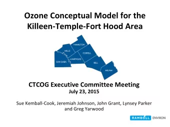 Ozone Conceptual Model for the  Killeen-Temple-Fort Hood Area  CTCOG Executive Committee Meeting