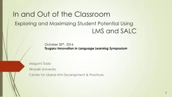 In and Out of the Classroom  Exploring and Maximizing Student Potential Using  LMS and SALC October