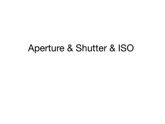 Aperture &amp; Shutter &amp; ISO  Aperture  Aperture  f 5.6  Aperture  f 11  Depth of field  Depth