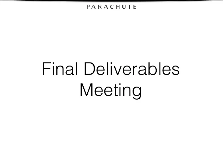final deliverables meeting information is our process