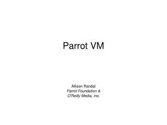 Parrot VM  Allison Randal  Parrot Foundation &amp;  O'Reilly Media, Inc.  Python  Ruby  Perl 5