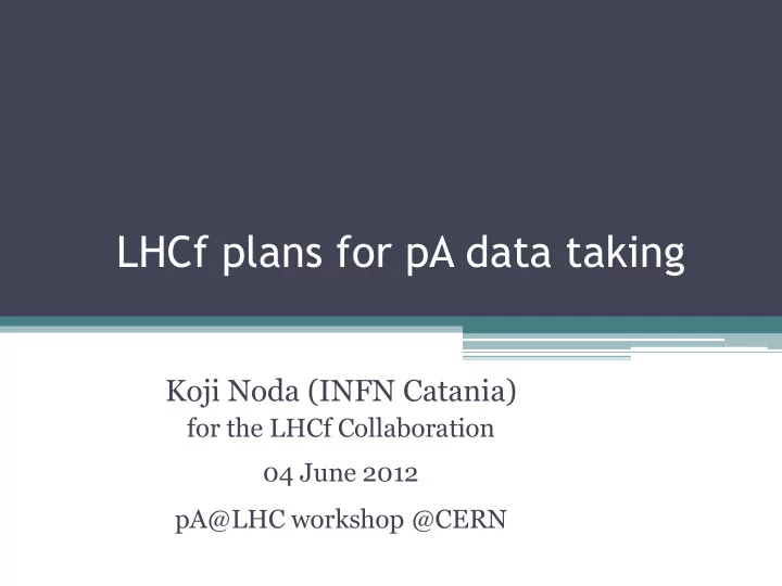 lhcf plans for pa data taking