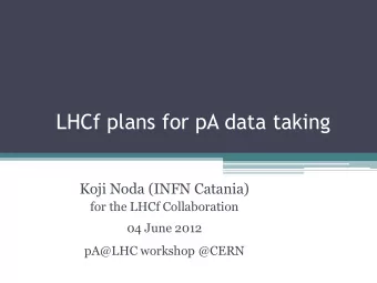 LHCf plans for pA data taking  Koji Noda (INFN Catania)  for the LHCf Collaboration  04 June 2012