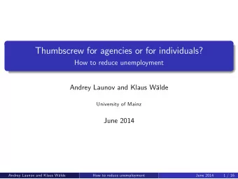 Thumbscrew for agencies or for individuals?  How to reduce unemployment  Andrey Launov and Klaus