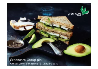 Greencore Group plc  Annual General M eeting - 31 January 2017  Our vision is to be a fast-growing,
