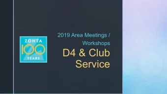 D4 &amp; Club  Service  z  Hello,  We are Your D4 Service Co-chairs!  Sheena  Poole  &amp;  Judy