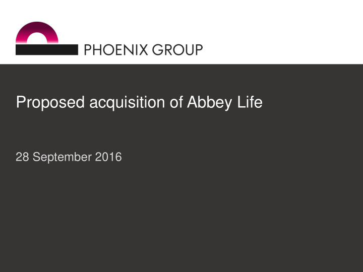 proposed acquisition of abbey life