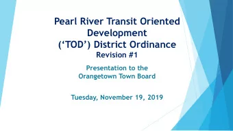 Development  (TOD) District Ordinance  Revision #1  Presentation to the  Orangetown Town