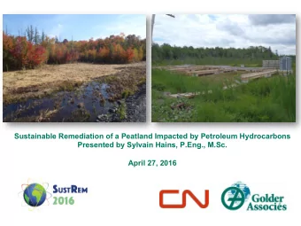 Photo  Sustainable Remediation of a Peatland Impacted by Petroleum Hydrocarbons  Presented by