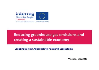 Reducing greenhouse gas emissions and  creating a sustainable economy  Creating A New Approach to