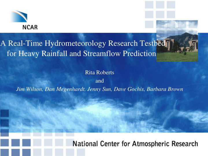 a real time hydrometeorology research testbed for heavy
