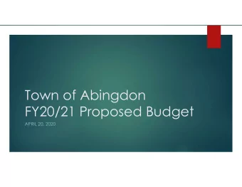 Town of Abingdon  FY20/21 Proposed Budget  APRIL 20, 2020  Budget Development Process  The