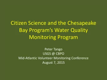 Citizen Science and the Chesapeake  Bay Programs Water Quality  Monitoring Program  Peter Tango
