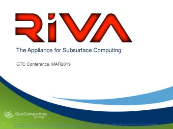 The Appliance for Subsurface Computing  GTC Conference, MAR2019  1  This document in its entirety