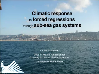 through sub-sea gas systems  Dr. Uri Schattner  Dept. of Marine Geoscisnecs  Charney School of