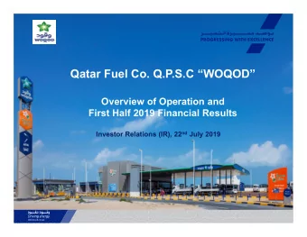 Qatar Fuel Co. Q.P.S.C WOQOD  Overview of Operation and  First Half 2019 Financial Results