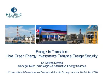 Energy in Transition:  How Green Energy Investments Enhance Energy Security  Dr. Spyros Kiartzis