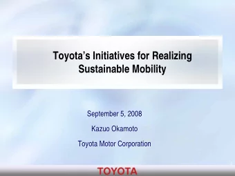 Toyotas Initiatives for Realizing  Sustainable Mobility  September 5, 2008  September 5, 2008