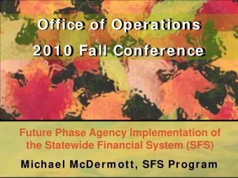 Office of Operations  2 0 1 0  Fall Conference  Future Phase Agency Implementation of  the