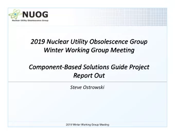 2019 Nuclear Utility Obsolescence Group  2019 Nuclear Utility Obsolescence Group  Winter Working