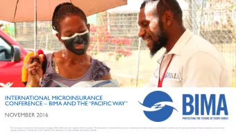 INTERNATIONAL MICROINSURANCE  CONFERENCE  BIMA AND THE PACIFIC WAY  NOVEMBER 2016  The