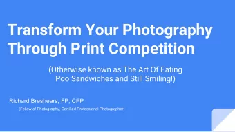 Transform Your Photography Through Print Competition  (Otherwise known as The Art Of Eating  Poo