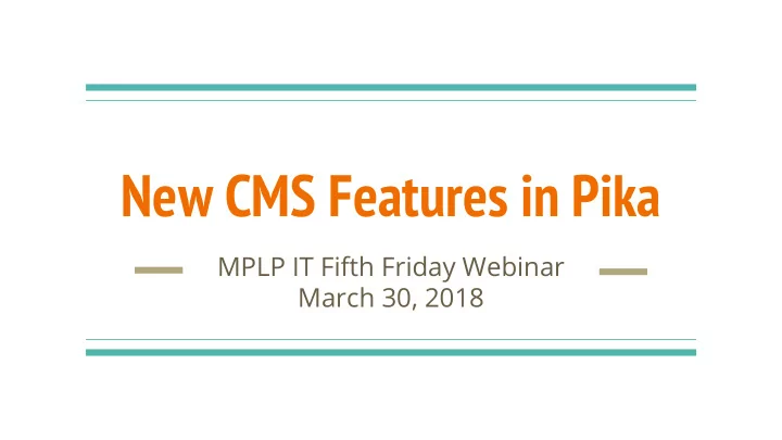 new cms features in pika