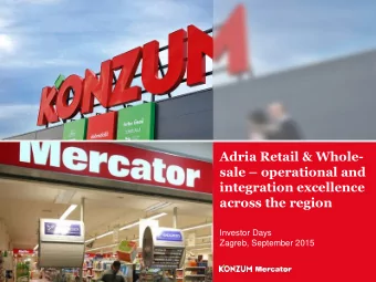 sale  operational and  integration excellence  across the region  Investor Days  Zagreb,