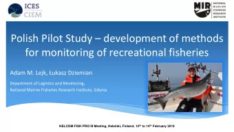 Polish Pilot Study  development of methods  for monitoring of recreational fisheries Adam M.