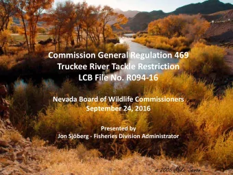 Commission General Regulation 469  Truckee River Tackle Restriction  LCB File No. R094-16  Nevada