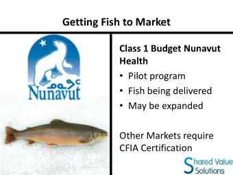 Getting Fish to Market  Class 1 Budget Nunavut  Health  Pilot program  Fish being delivered