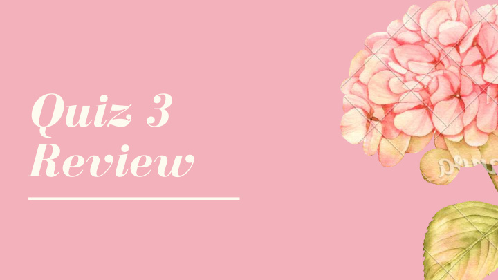quiz 3 review