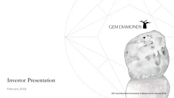 Investor Presentation  February 2018  910 carat diamond recovered at Leteng mine in January 2018