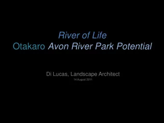 River of Life Otakaro Avon River Park Potential  Di Lucas, Landscape Architect  14 August 2011