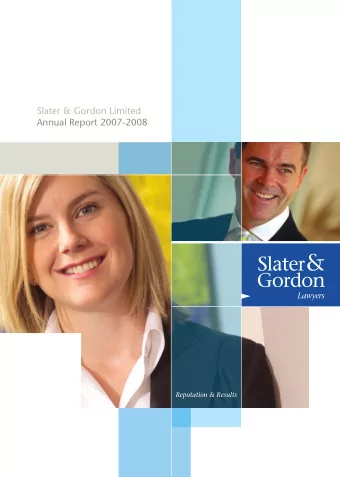 Slater &amp; Gordon Limited  Annual Report 2007-2008  Reputation &amp; Results  Over its 73 year