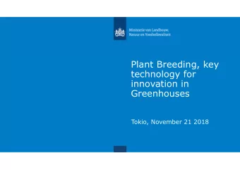 Plant Breeding, key  technology for  innovation in  Greenhouses  Tokio, November 21 2018  Content