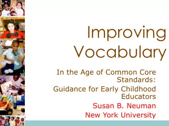 Improving  Vocabulary  In the Age of Common Core  Standards:  Guidance for Early Childhood