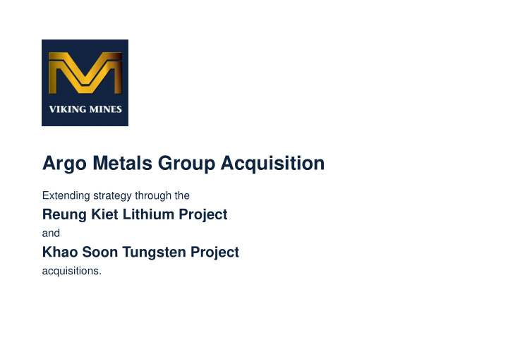 argo metals group acquisition