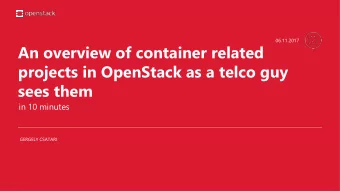An overview of container related  projects in OpenStack as a telco guy  sees them  in 10 minutes
