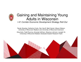 Gaining and Maintaining Young  Adults in Wisconsin  I-41 Corridor Economic Development Strategy