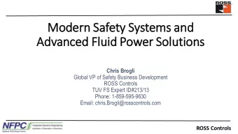 Modern Sa  Safety Systems and  and  Adv  Advanced Flui  Fluid Power Solu  Solutions  Chris Brogli