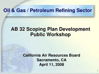 Oil &amp; Gas / Petroleum Refining Sector  Oil &amp; Gas / Petroleum Refining Sector  AB 32 Scoping