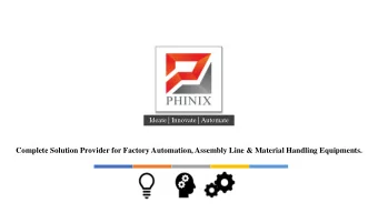 Complete Solution Provider for Factory Automation, Assembly Line &amp; Material Handling