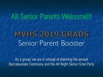 All  ll Sen  Senior  ior Par  arents  ents Wel  elco  come!!!  me!!!  Senior Parent Booster  As a