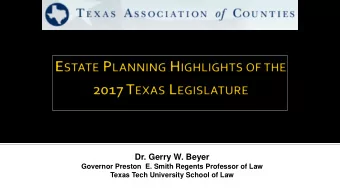 Dr. Gerry W. Beyer  Governor Preston  E. Smith Regents Professor of Law  Texas Tech University