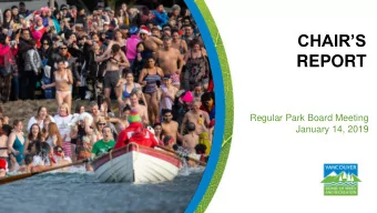 REPORT  Regular Park Board Meeting  January 14, 2019 January 1: 99 th Annual Polar Bear Swim