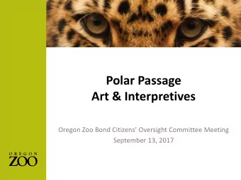 Polar Passage  Art &amp; Interpretives  Oregon Zoo Bond Citizens Oversight Committee Meeting